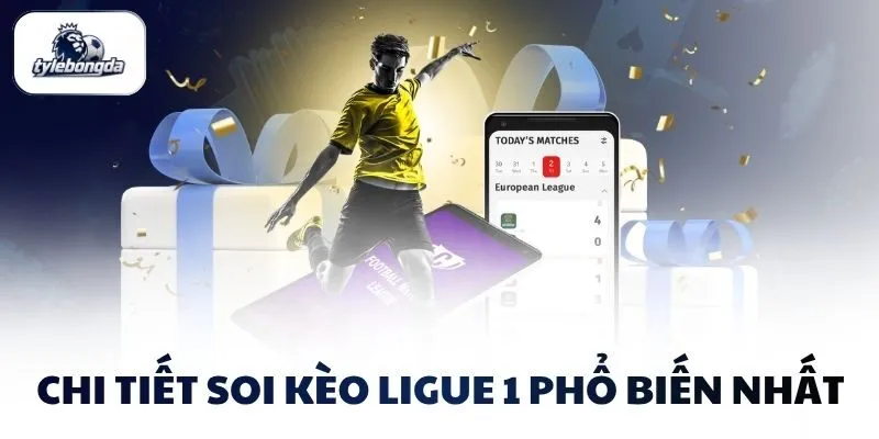 Chi tiết soi kèo Ligue 1 phổ biến nhất Chi tiết soi kèo Ligue 1 phổ biến nhất
