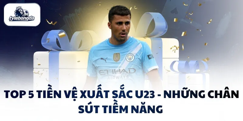 Tiền Vệ Xuất Sắc U23